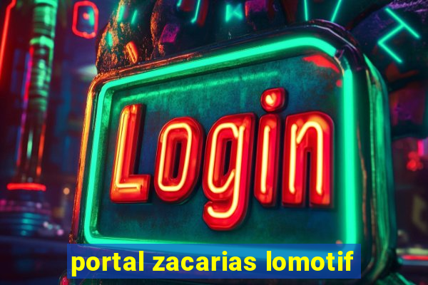 portal zacarias lomotif